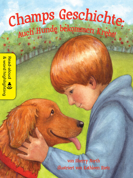 Title details for Champs Geschichte: Auch Hunde bekommen Krebs! (Champ's Story: Dogs Get Cancer Too!) by Sherry North - Available